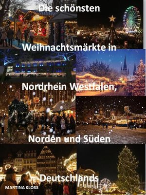 cover image of Die schönsten Weihnachtsmärkte Nordrhein Westfalen, Norden und Süden Deutschlands